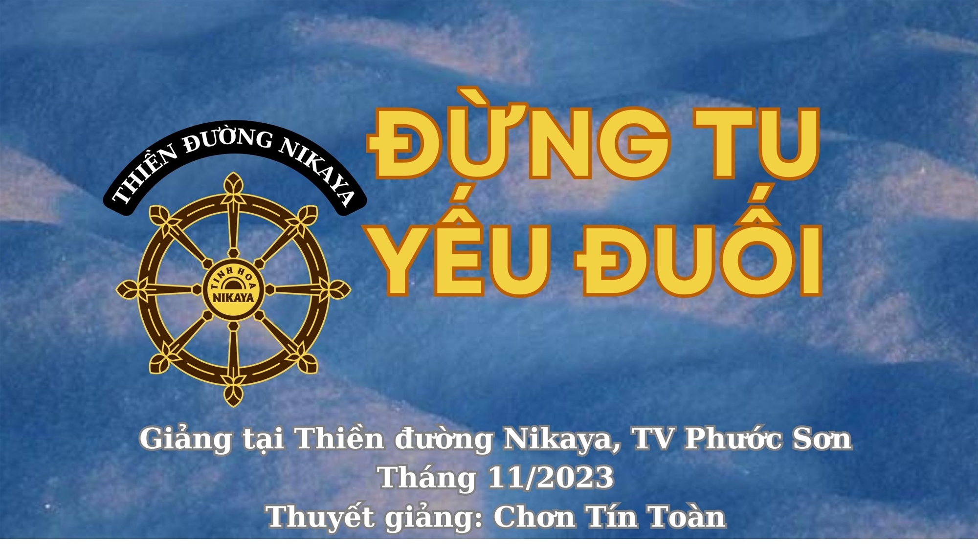 190_ ĐỪNG TU YẾU ĐUỐI_ CHƠN TÍN TOÀN