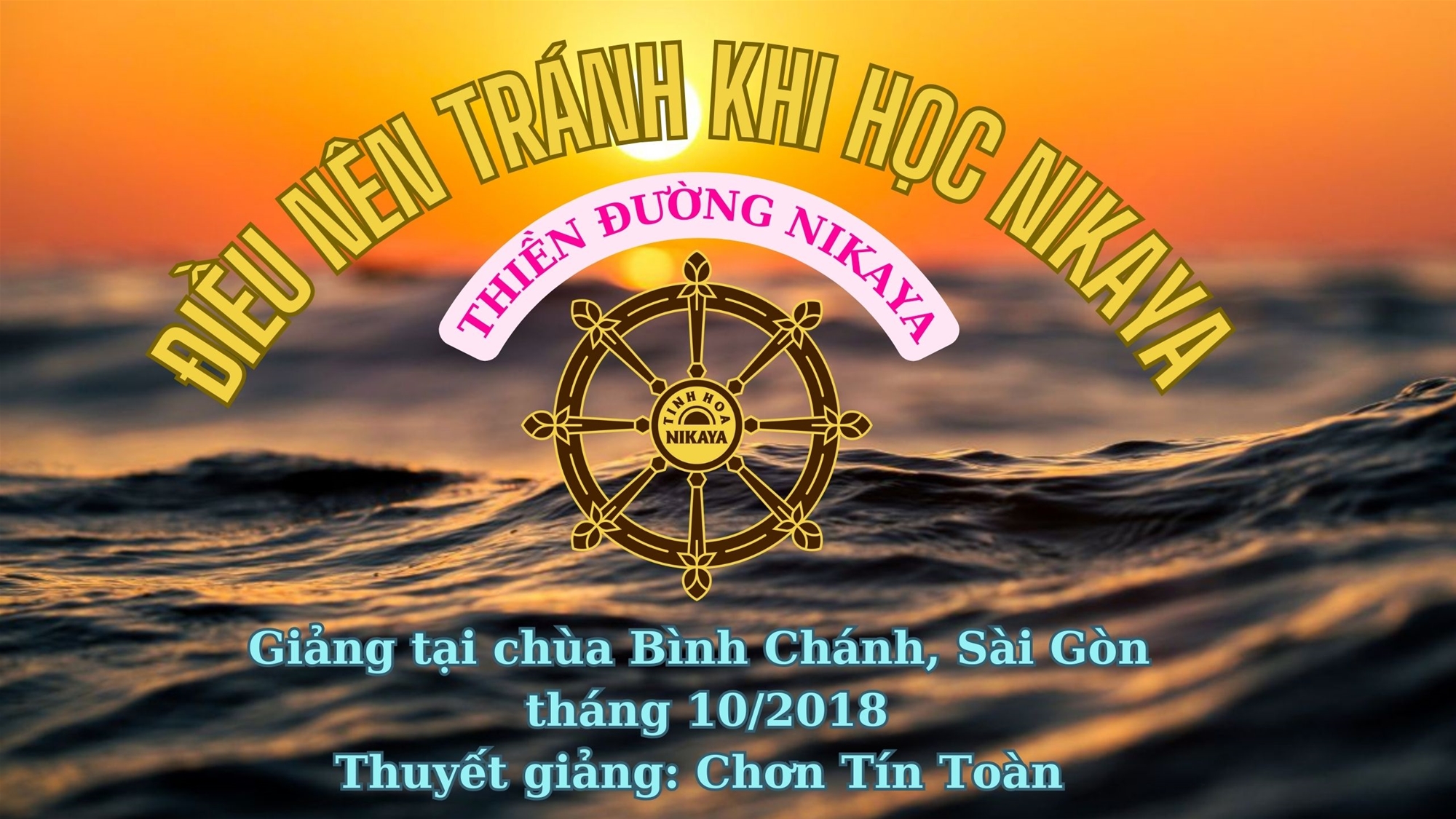 156_ ĐIỀU NÊN TRÁNH KHI HỌC NIKAYA_ CHƠN TÍN TOÀN