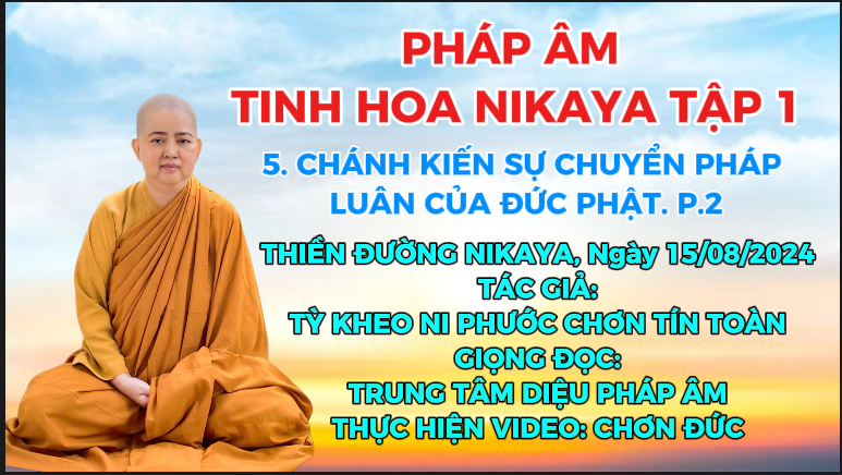 CHÁNH KIẾN SỰ PHÁP LUÂN CỦA ĐỨC PHẬT P.1_ CHƠN TÍN TOÀN