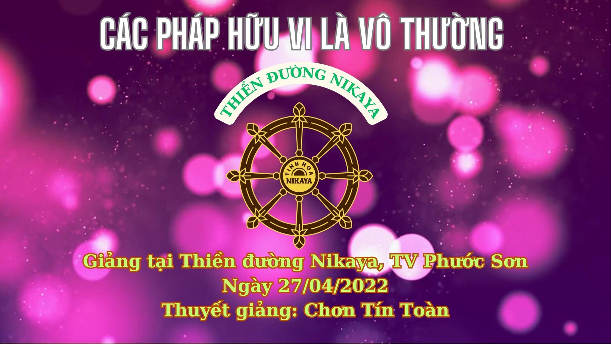 211_ CÁC PHÁP HỮU VI LÀ VÔ THƯỜNG_ CHƠN TÍN TOÀN