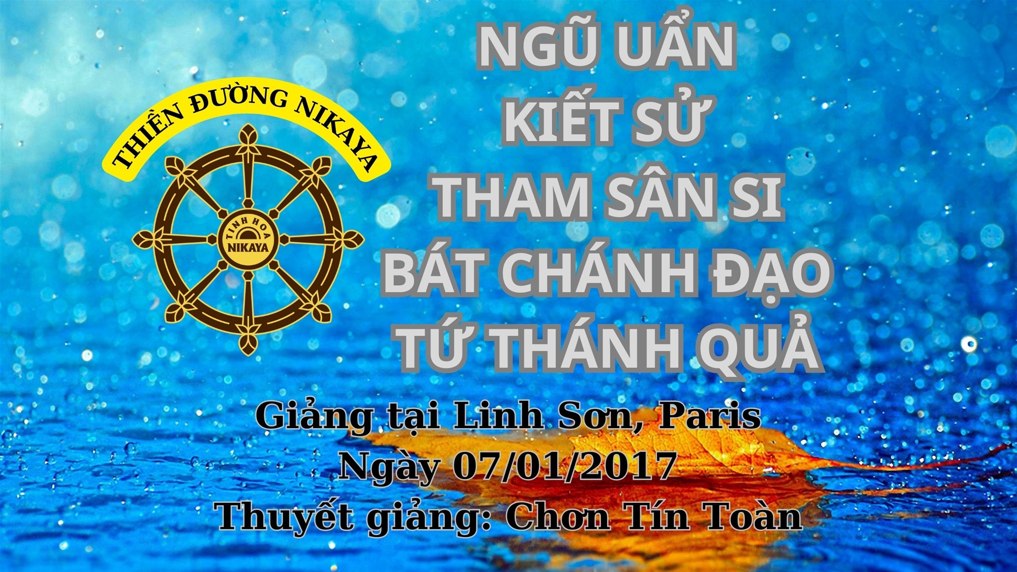 26_ NGŨ UẨN, KIẾT SỬ, THAM SÂN SI, BÁT CHÁNH ĐẠO, TỨ THÁNH QUẢ_ CHƠN TÍN TOÀN
