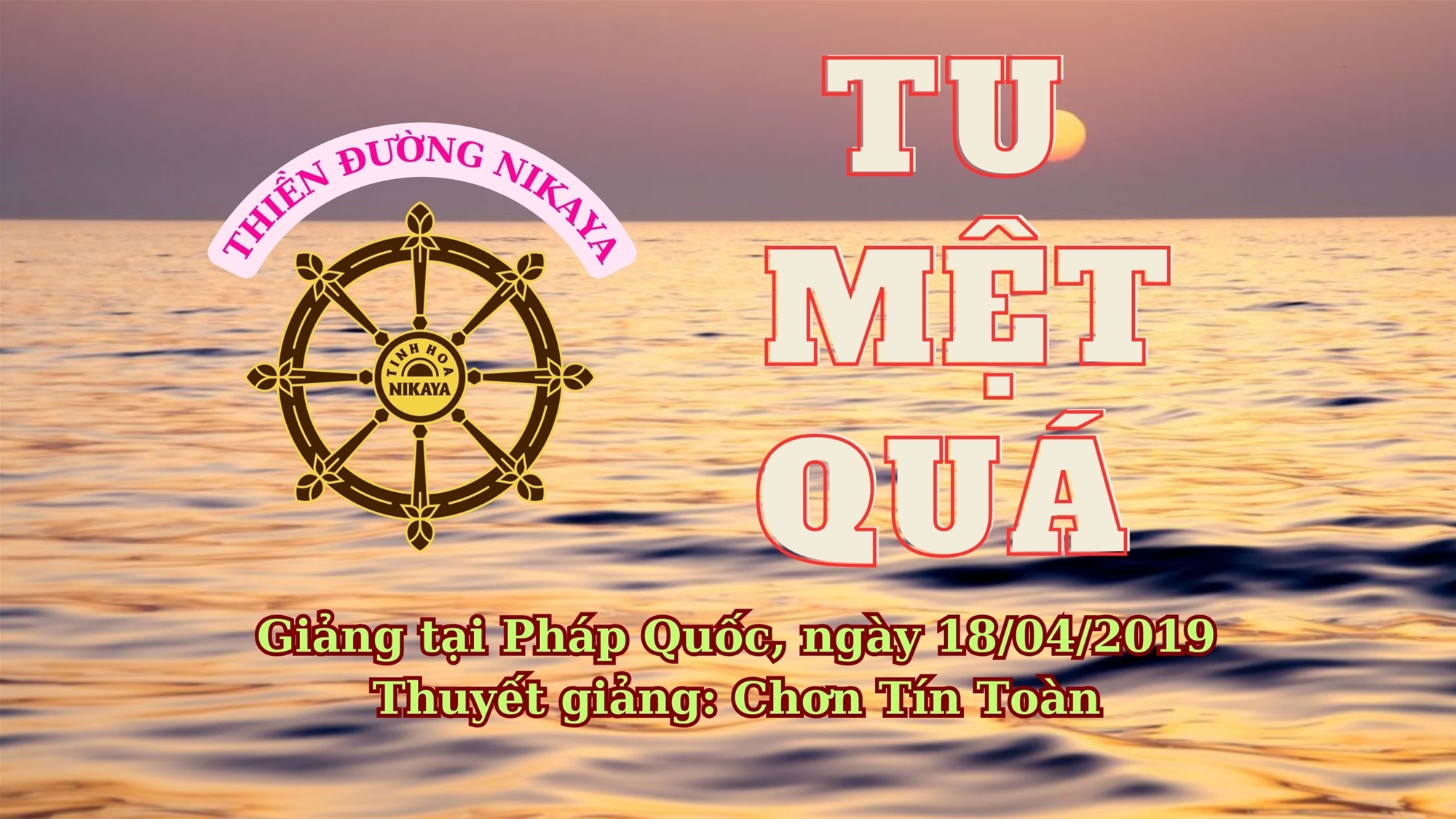 135_ TU MỆT QUÁ_ CHƠN TÍN TOÀN