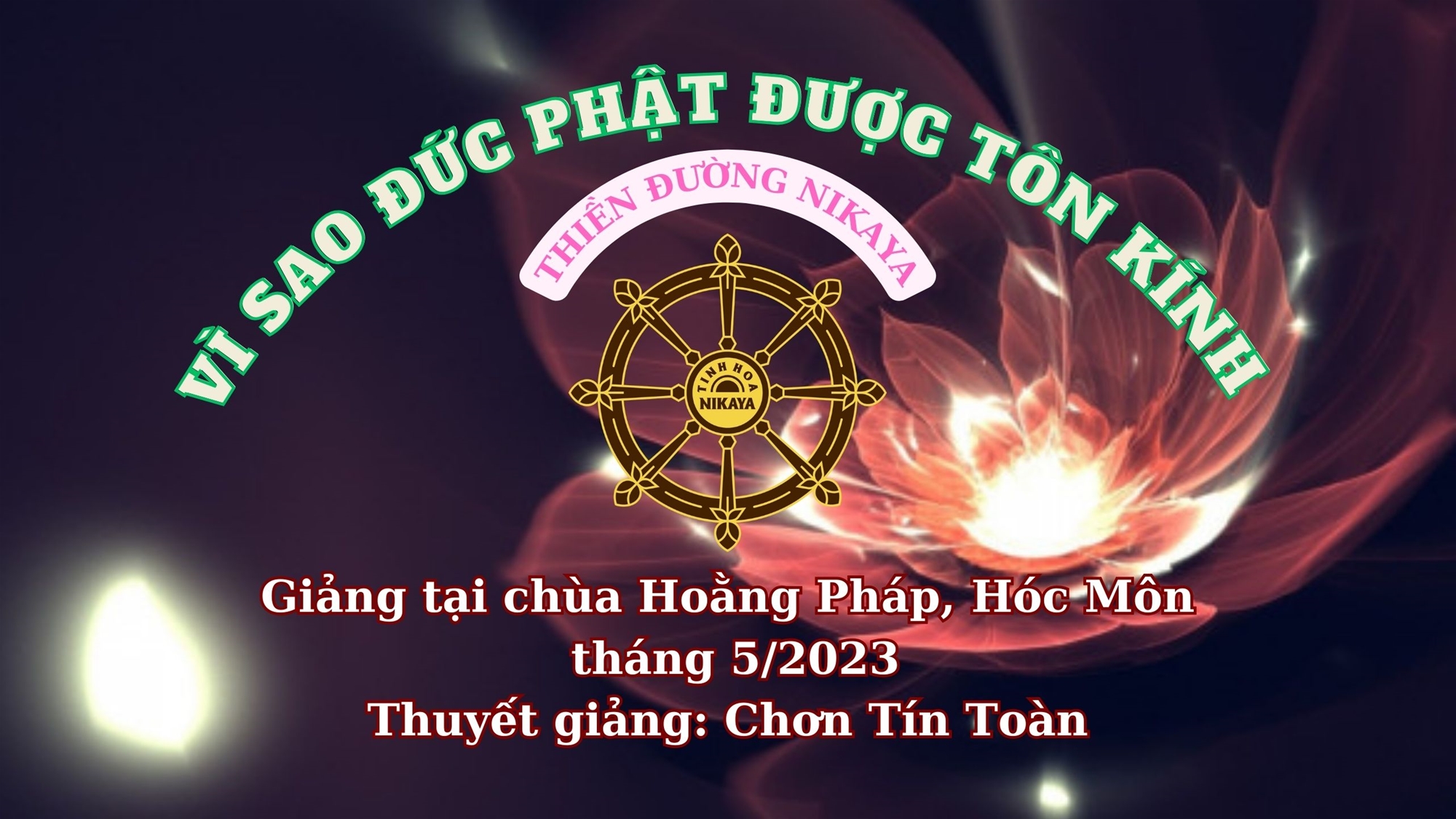 40_ VÌ SAO ĐỨC PHẬT ĐƯỢC TÔN KÍNH_ CHƠN TÍN TOÀN