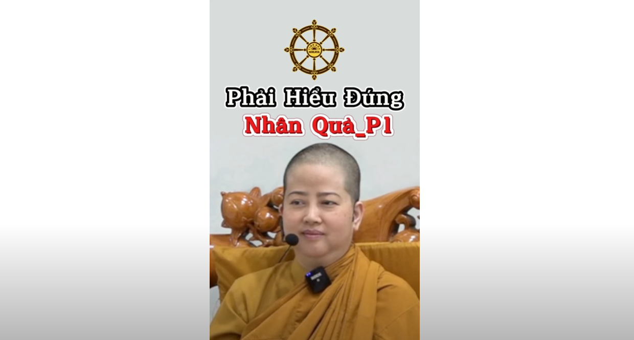 PHẢI HIỂU ĐÚNG NHÂN QUẢ P.1_ CHƠN TÍN TOÀN
