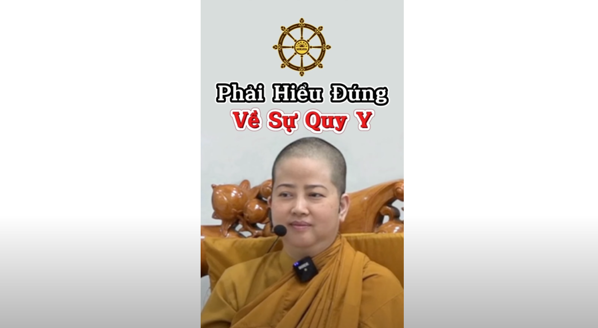PHẢI HIỂU ĐÚNG VỀ SỰ QUY Y_ CHƠN TÍN TOÀN
