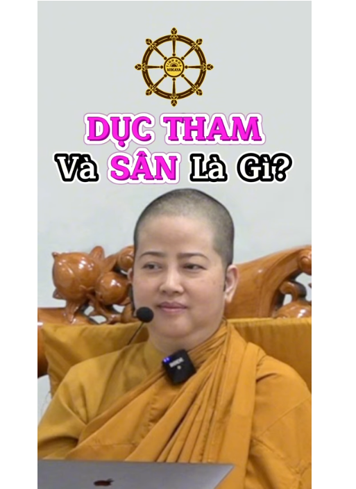 DỤC THAM Và SÂN Là Gì? _ Chơn Tín Toàn