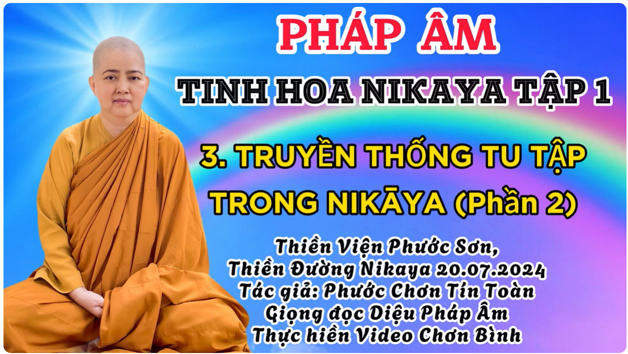 TRUYỀN THỐNG TU TẬP TRONG NIKAYA (PHẦN 2)_ CHƠN TÍN TOÀN