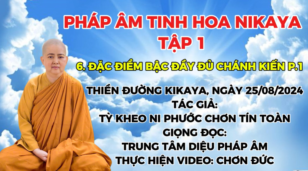 6_ ĐẶC ĐIỂM BẬC ĐẦY ĐỦ CHÁNH KIẾN P.1_ CHƠN TÍNH TOÀN