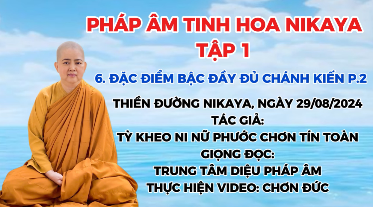 6_ ĐẶC ĐIỂM BẬC ĐẦY ĐỦ CHÁNH KIẾN P.2_CHƠN TÍN TOÀN