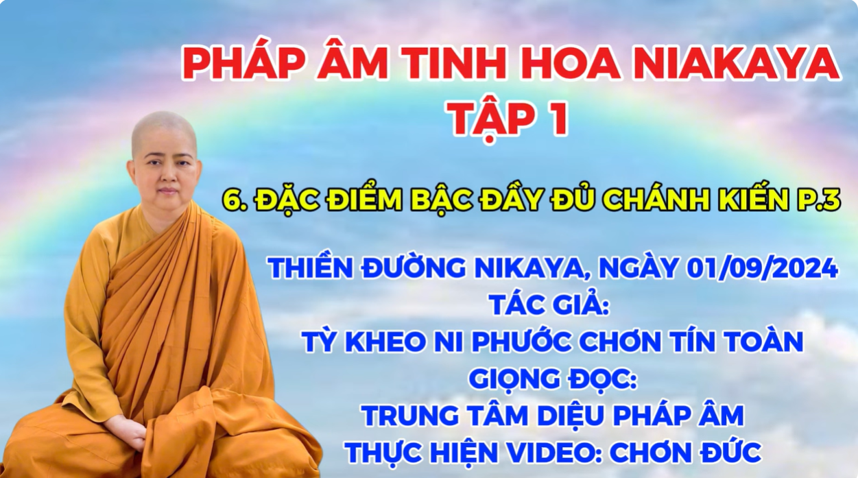 6_ ĐẶC ĐIỂM BẬC ĐẦY ĐỦ CHÁNH KIẾN P.3_ CHƠN TÍN TOÀN