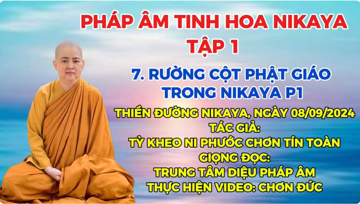 7. P.1 RƯỜNG CỘT PHẬT GIÁO TRONG NIKAYA TẬP 1_ CHƠN TÍN TOÀN