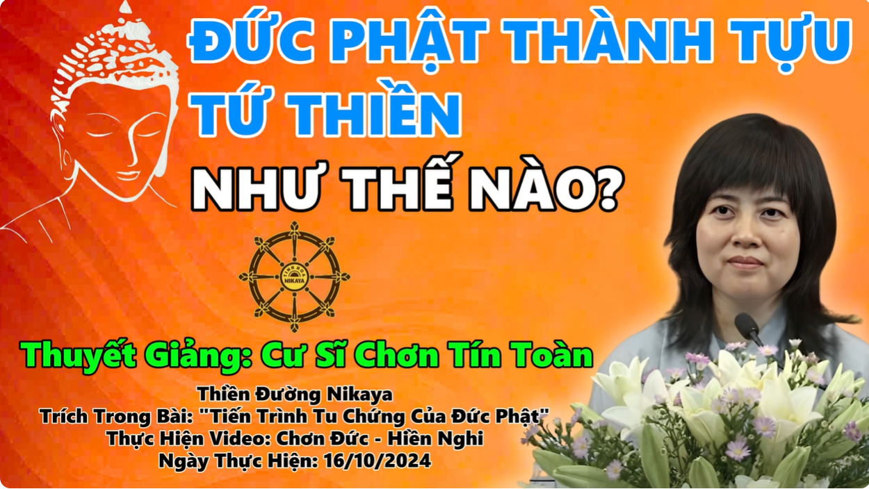 ĐỨC PHẬT THÀNH TỰU TỨ THIỀN NHƯ THẾ NÀO?_ CHƠN TÍN TOÀN