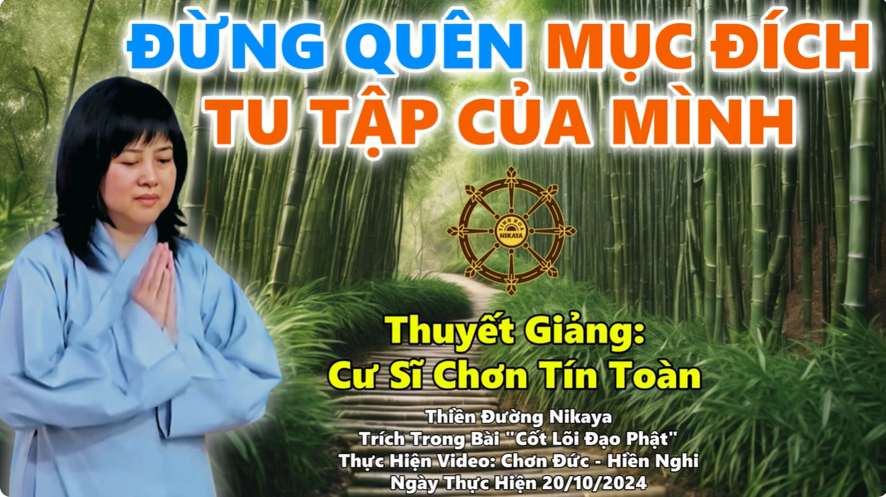 ĐỪNG QUÊN MỤC ĐÍCH TU TẬP CỦA MÌNH_ CHƠN TÍN TOÀN
