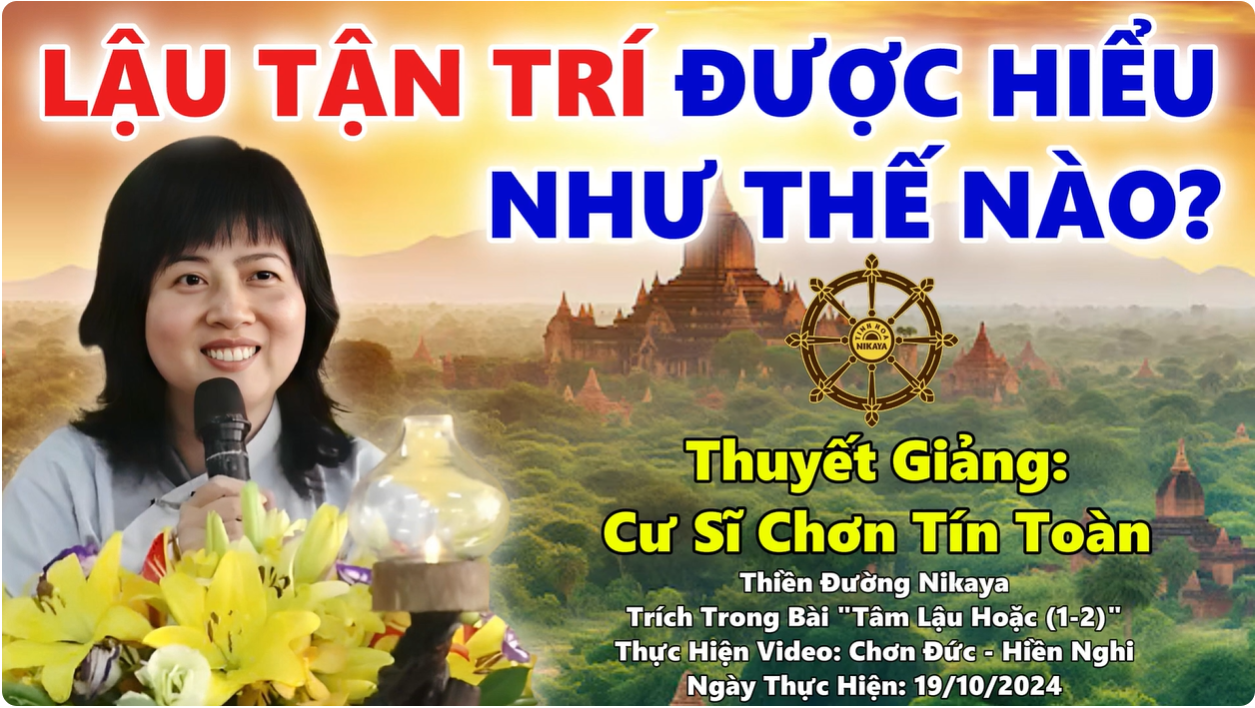 LẬU TẬN TRÍ ĐƯỢC HIỂU NHƯ THẾ NÀO?_ CHƠN TÍN TOÀN