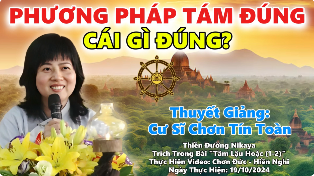 PHƯƠNG PHÁP TÁM ĐÚNG, CÁI GÌ ĐÚNG?_ CHƠN TÍN TOÀN