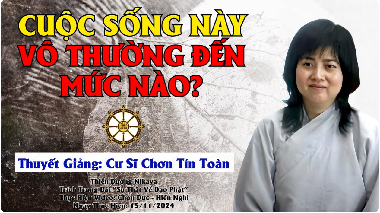 CUỘC SỐNG NÀY VÔ THƯỜNG ĐẾN MỨC NÀO?_ CHƠN TÍN TOÀN