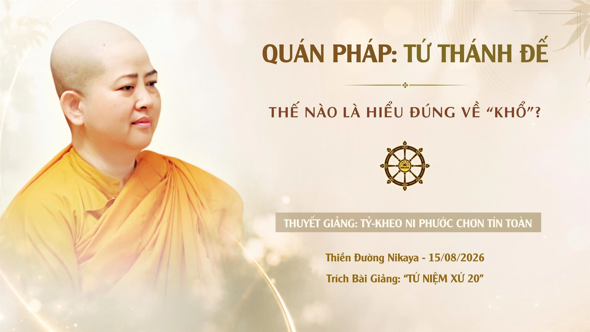 QUÁN PHÁP: TỨ THÁNH ĐẾ | THẾ NÀO LÀ HIỂU ĐÚNG VỀ “KHỔ”? | TỨ NIỆM XỨ _ CHƠN TÍN TOÀN