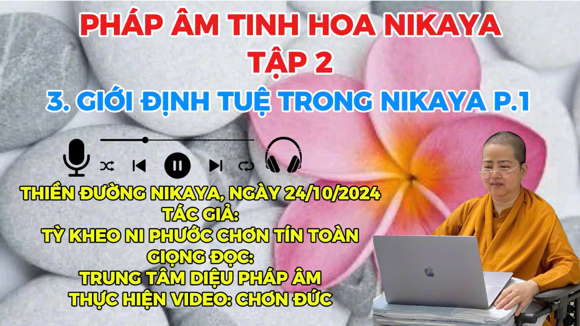 3. P1 _ GIỚI ĐỊNH TUỆ TRONG NIKAYA TẬP 2 _ CHƠN TÍN TOÀN