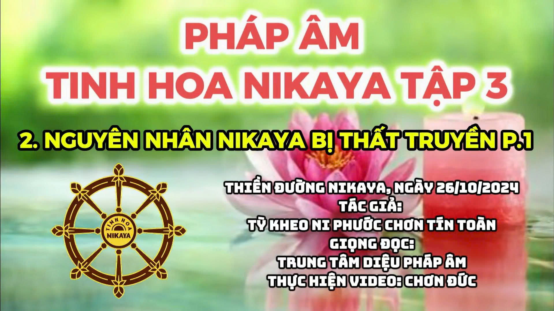 2. P1  _ NGUYÊN NHÂN NIKAYA BỊ THẤT TRUYỀN TẬP 3 _ CHƠN TÍN TOÀN
