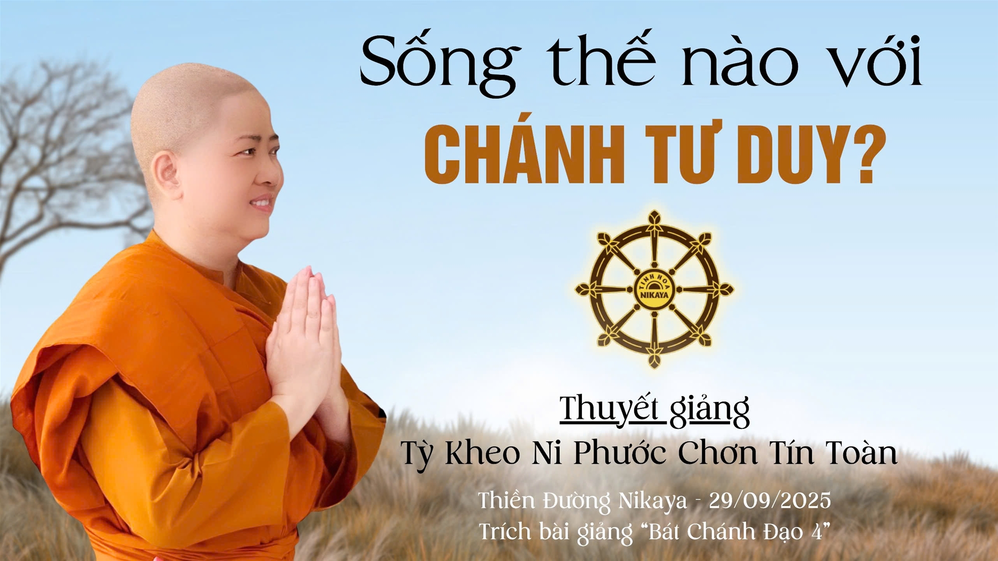 CHÁNH TƯ DUY | TƯ DUY CHÂN CHÁNH ĐƯA TÂM LÌA ĐAU KHỔ _ CHƠN TÍN TOÀN