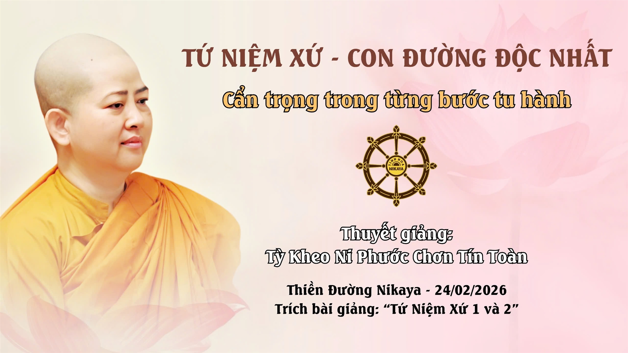 CẨN TRỌNG TRONG TỪNG BƯỚC TU HÀNH TỨ NIỆM XỨ – CON ĐƯỜNG ĐỘC NHẤT _ CHƠN TÍN TOÀN