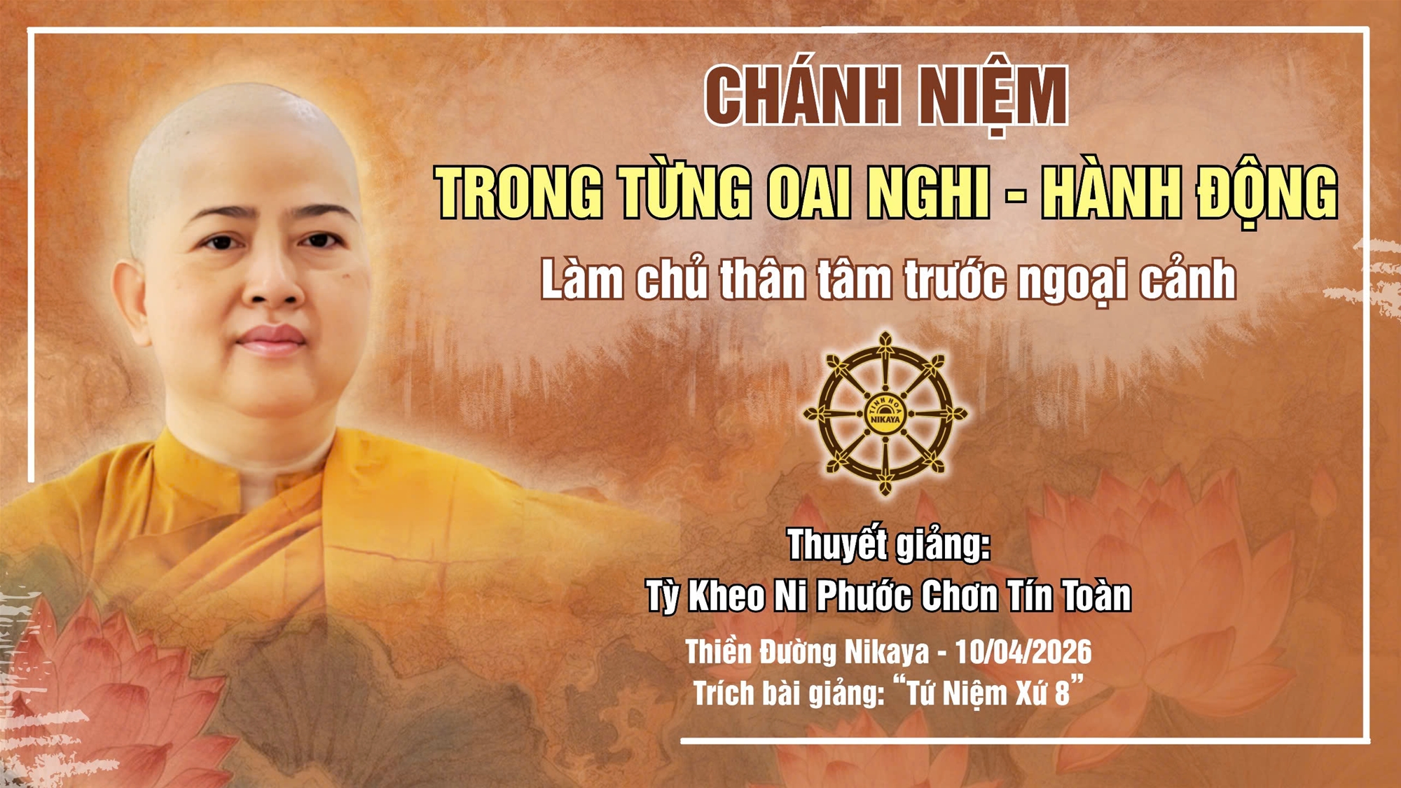  CHÁNH NIỆM TRONG TỪNG OAI NGHI – HÀNH ĐỘNG | LÀM CHỦ THÂN TÂM TRƯỚC NGOẠI CẢNH _ CHƠN TÍN TOÀN