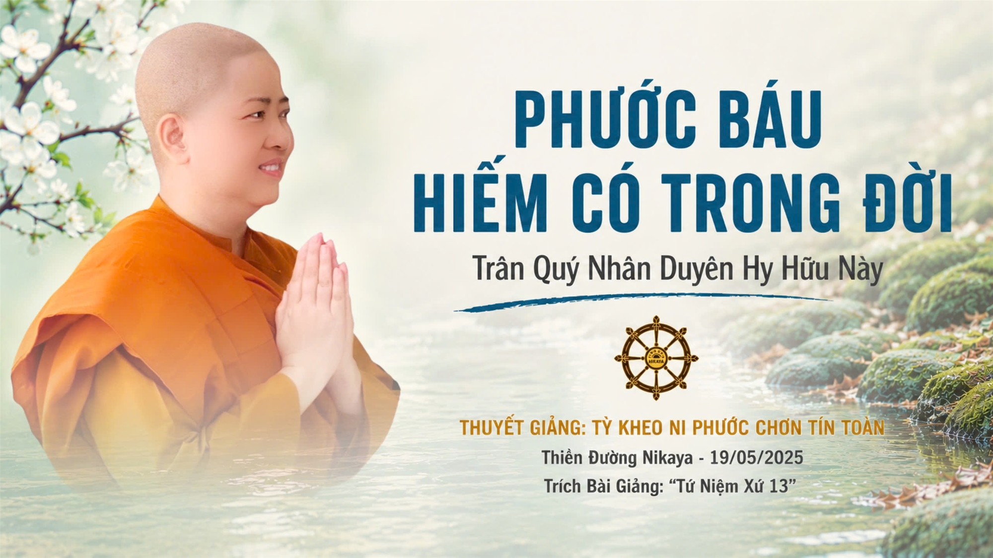PHƯỚC BÁU HIẾM CÓ TRONG ĐỜI | TRÂN QUÝ NHÂN DUYÊN HY HỮU NÀY _ CHƠN TÍN TOÀN