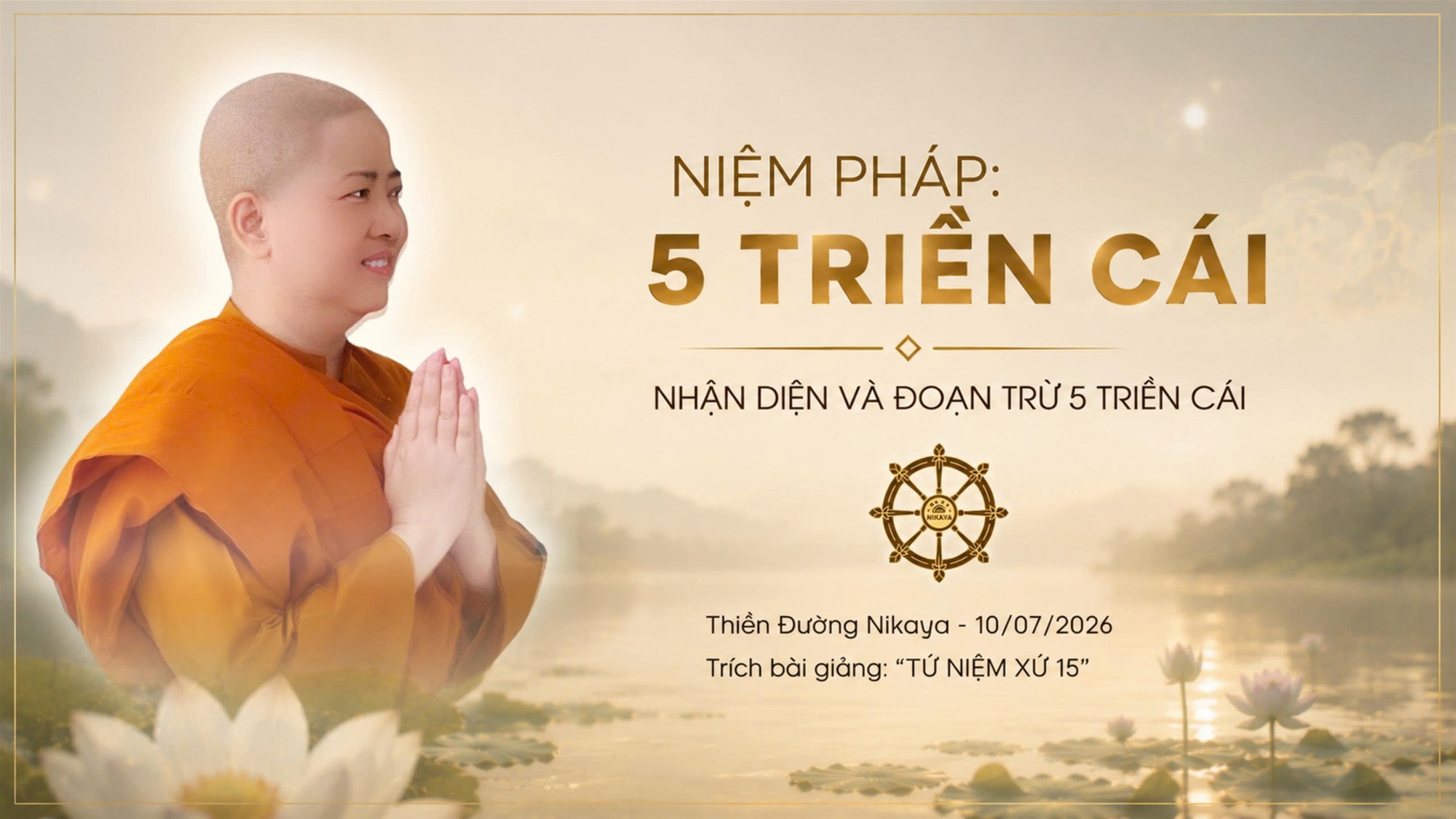NIỆM PHÁP: 5 TRIỀN CÁI | NHẬN DIỆN VÀ ĐOẠN TRỪ 5 TRIỀN CÁI | TỨ NIỆM XỨ _ CHƠN TÍN TOÀN